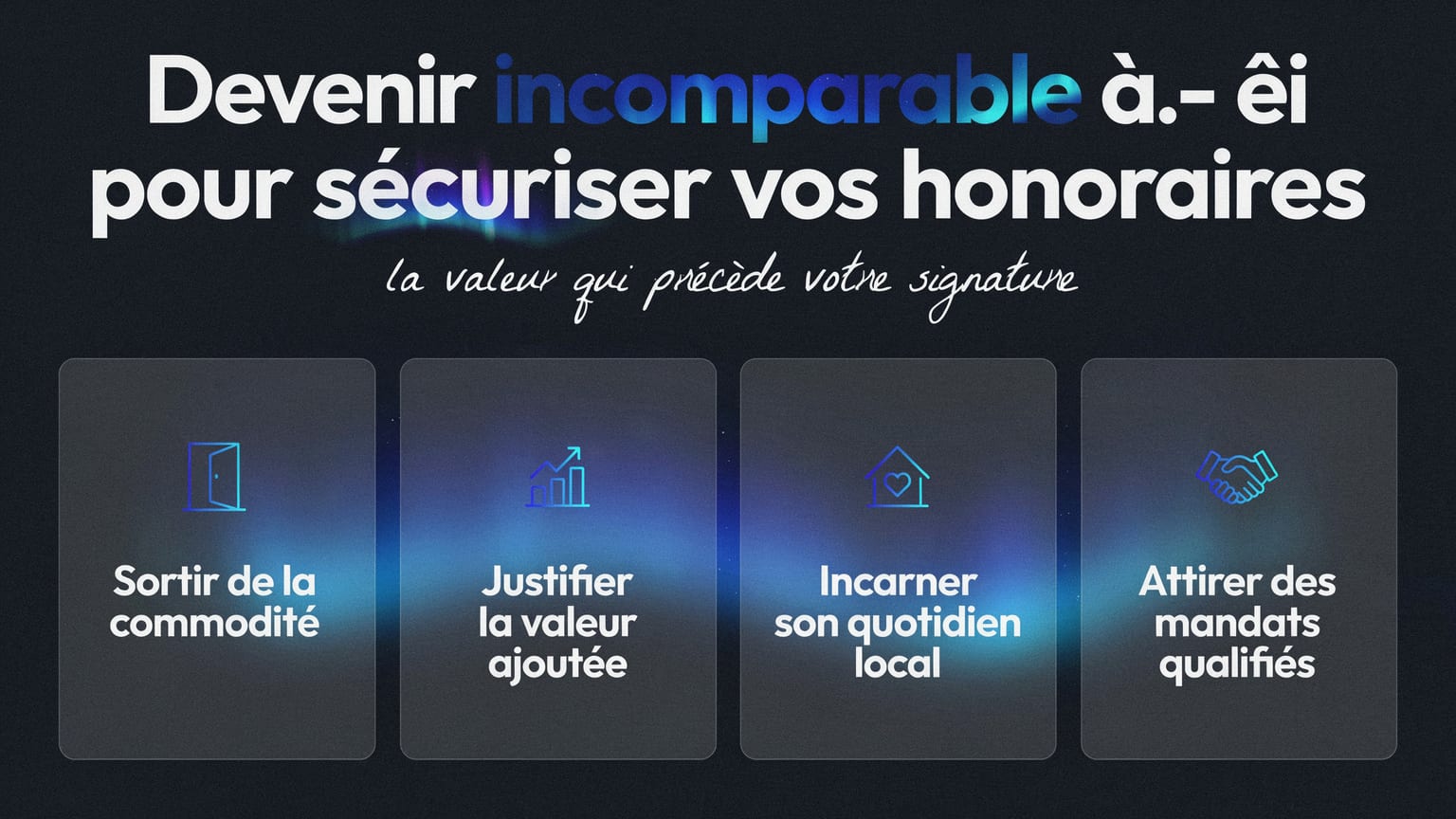 Schéma : Devenir incomparable pour sécuriser vos honoraires