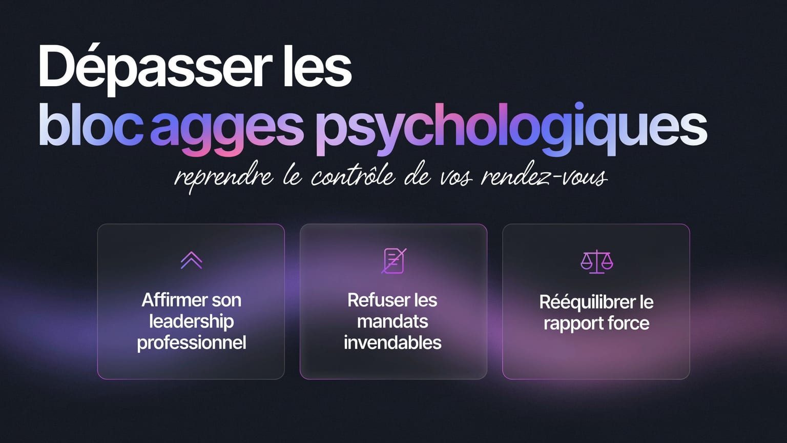 Schéma : Dépasser les blocages psychologiques
