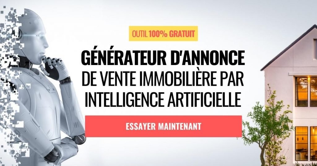 Essayez le Générateur d'Annonce de vente Immobilière par Intelligence Artificielle